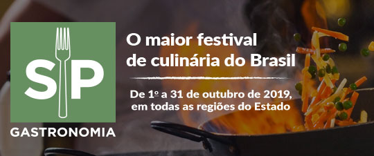 SP Gastronomia - O maior festival de culinária do Brasil | De 1º a 31 de outubro de 2019, em todas as regiões do Estado