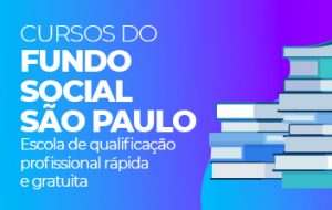 Fundo Social São Paulo oferece cursos de qualificação