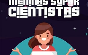 Unicamp sediará atividades do evento Meninas SuperCientistas