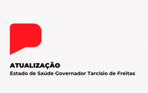 Estado de Saúde Governador Tarcísio de Freitas – Atualização 29/03 – 11h